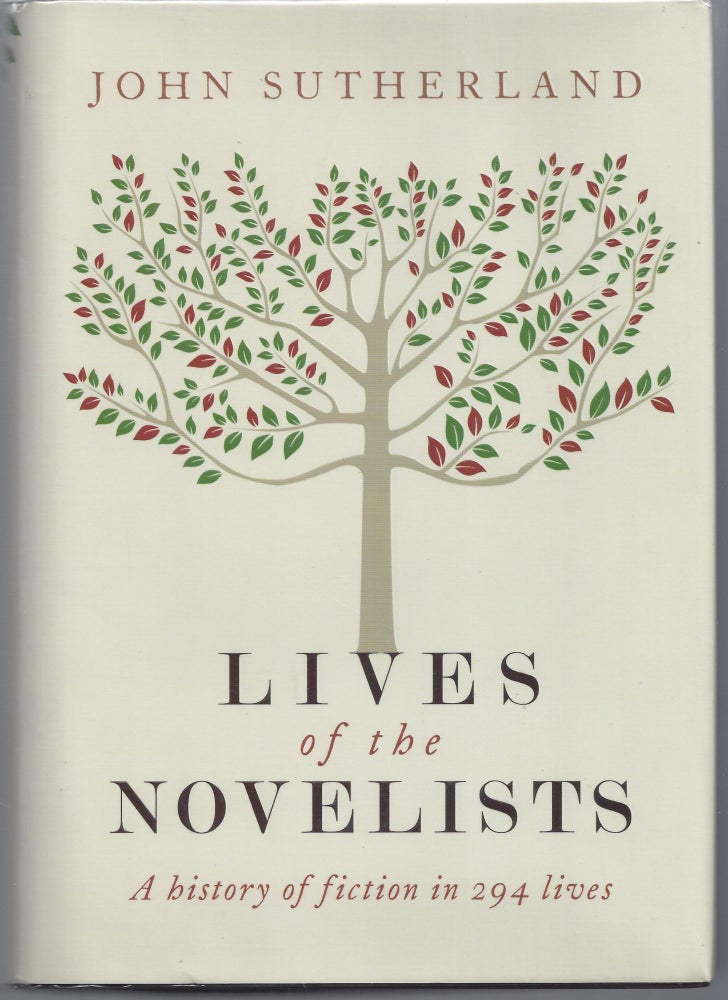 Item #003514 Lives of the Novelists: A History of Fiction in 294 Lives. John Sutherland.