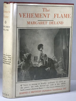 Item #003886 The Vehement Flame. Margaret Deland