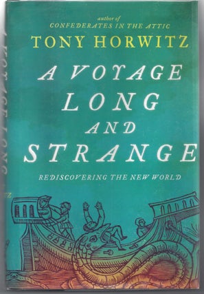 Item #003972 A Voyage Long and Strange: Rediscovering the New World. Tony Horwitz