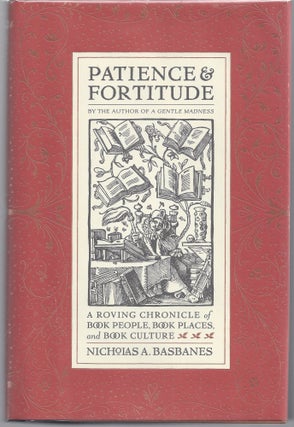 Item #003974 Patience & Fortitude: A Roving Chronicle of Book People, Book Places, and Book...