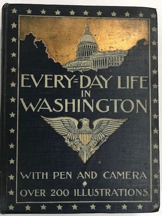 Item #004034 Every Day Life in Washington With Pen and Camera. Charles M. Pepper