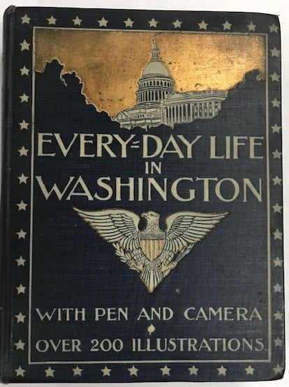 Item #004034 Every Day Life in Washington With Pen and Camera. Charles M. Pepper.
