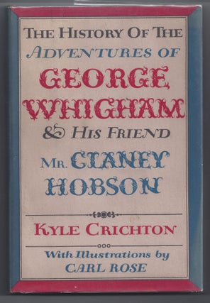 Item #004230 The History of the Adventures of George Whigham & His Friend Mr. Claney Hobson. Kyle...