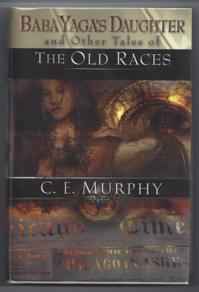 Item #004247 Baba Yaga's Daughter and Other Stories of the Old Races. C. E. Murphy