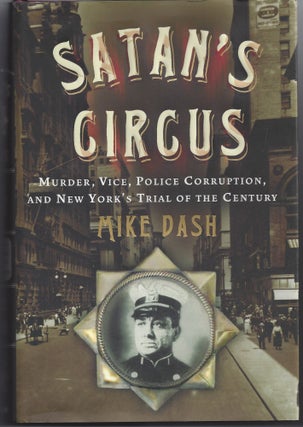 Item #004290 Satan's Circus: Murder, Vice, Police Corruption, and New York's Trial of the...