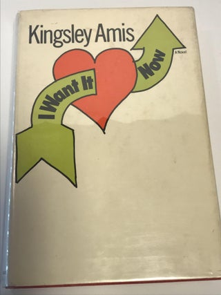Item #004352 I Want it Now. Kingsley Amis