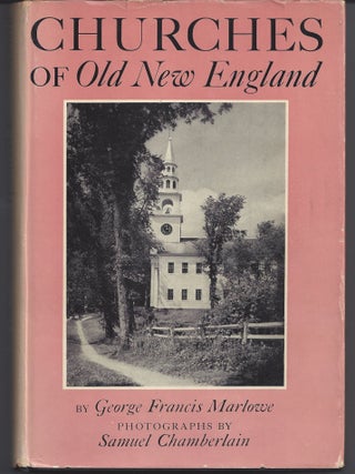 Item #004482 Churches of Old New England. George Francis Marlowe