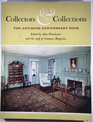 Item #004517 Collectors & Collections The Antiques Anniversary Book. Alice Winchester