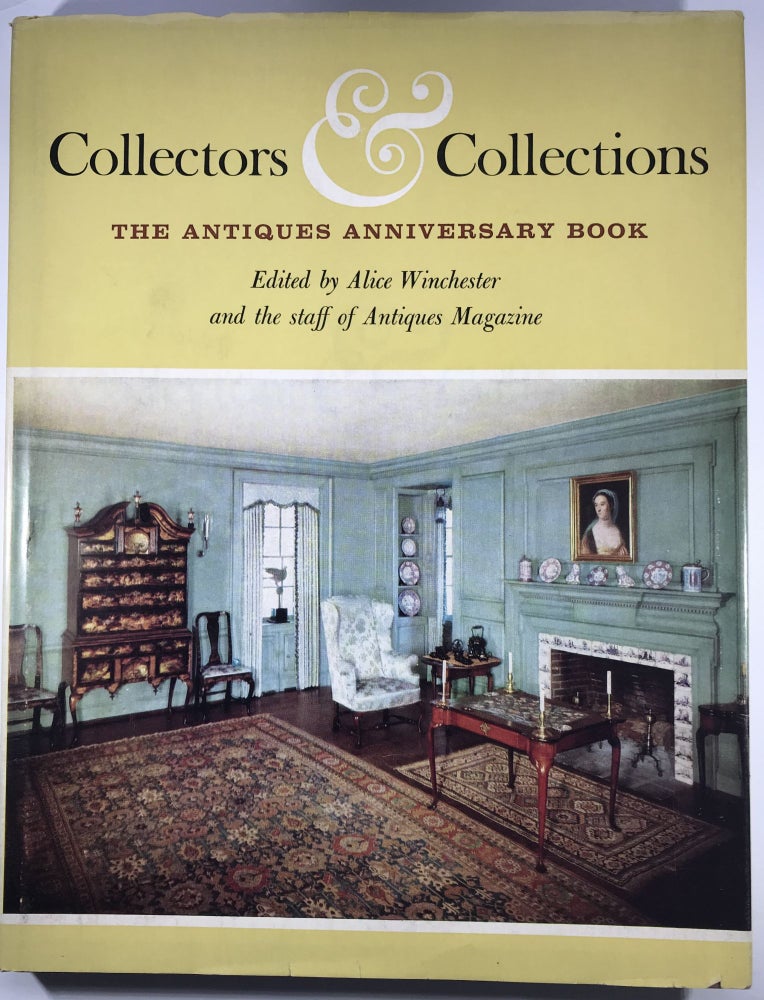 Item #004517 Collectors & Collections The Antiques Anniversary Book. Alice Winchester.