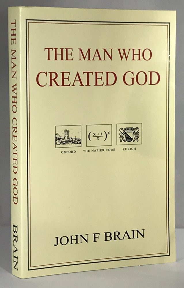 Item #004521 The Man Who Created God. John F. Brain.