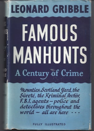 Item #004600 Famous Manhunts - A Century of Crime. Leonard Gribble