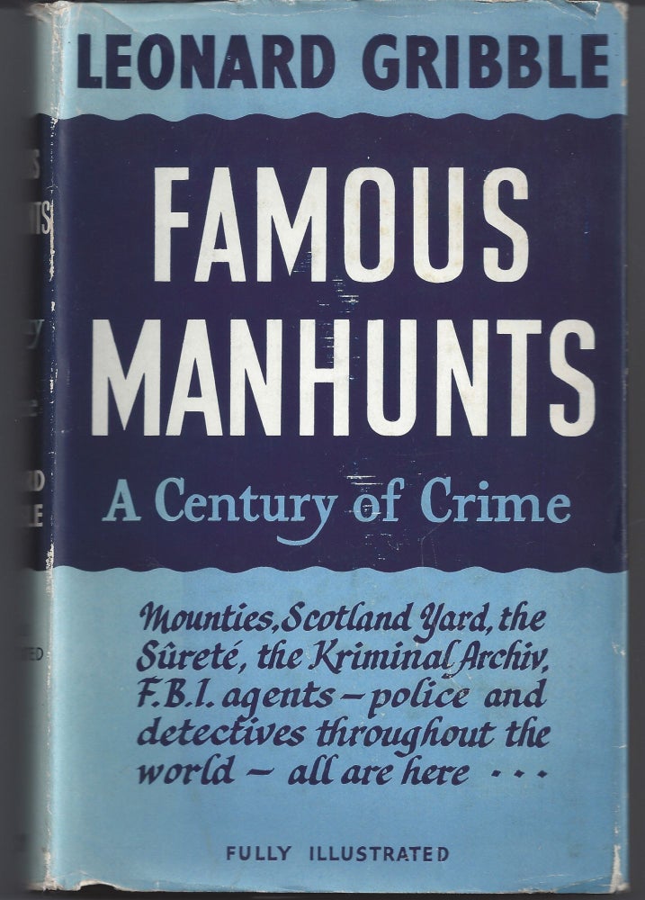 Item #004600 Famous Manhunts - A Century of Crime. Leonard Gribble.