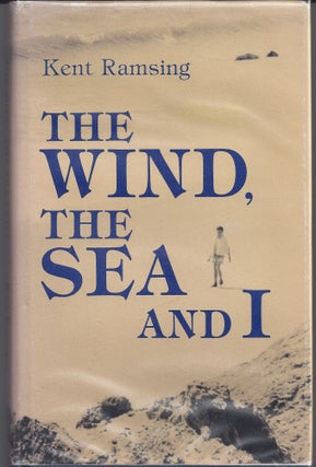 Item #004669 The Wind, the Sea, and I. Kent Ramsing