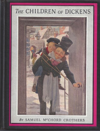 Item #004730 The Children of Dickens. Samuel McChord Crothers