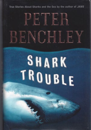 Item #004872 Shark Trouble. Peter Benchley