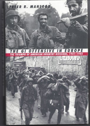 Item #004881 The GI Offensive in Europe. Peter R. Mansoor