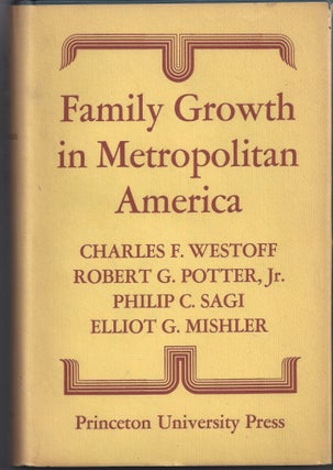 Item #004895 Family Growth in Metropolitan American. Charles F. Westoff