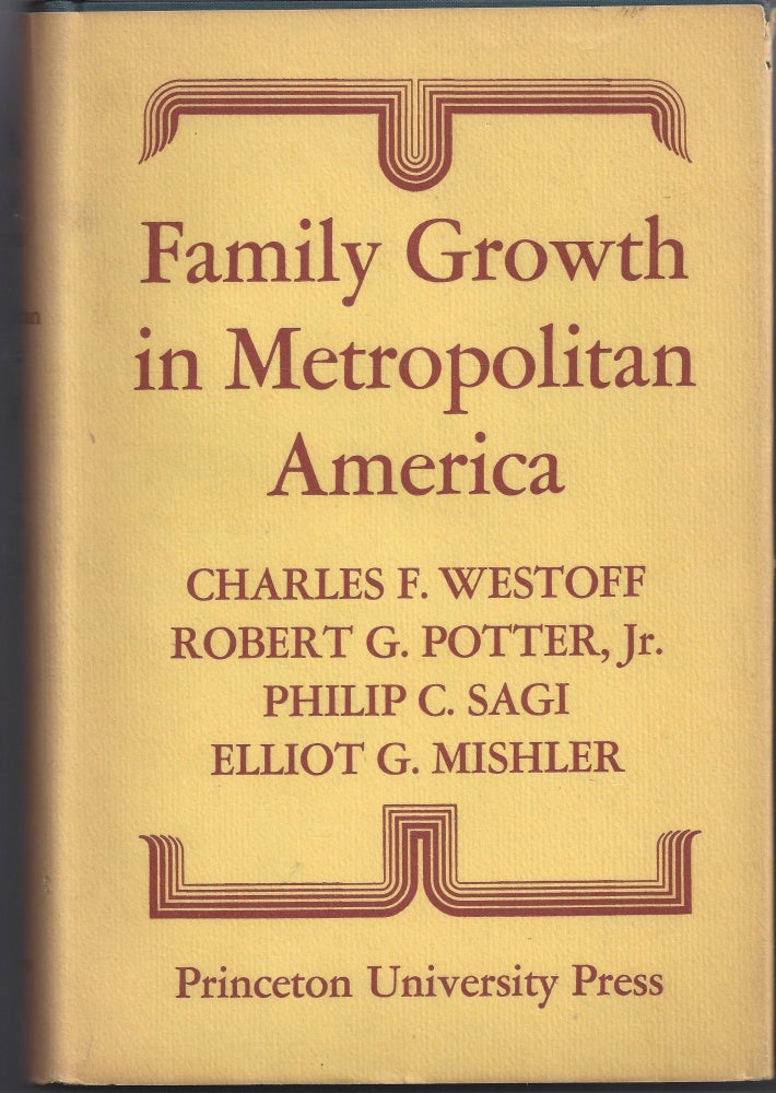 Item #004895 Family Growth in Metropolitan American. Charles F. Westoff.