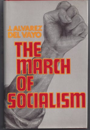 Item #004896 The March of Socialism. J. Alvarez Del Vayo