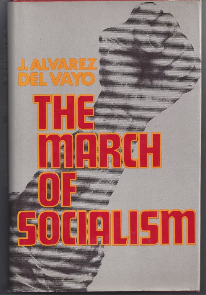 Item #004896 The March of Socialism. J. Alvarez Del Vayo.