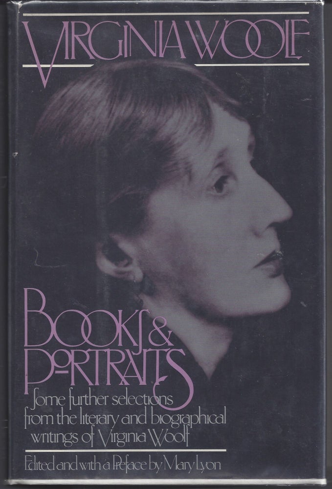 Item #004952 Books and Portraits: Some Further Selections From the Literary and Biographical Writings of Virginia Woolf. Virginia Woolf.