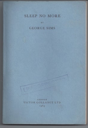 Item #005160 Sleep No More - Uncorrected Proof. George Sims