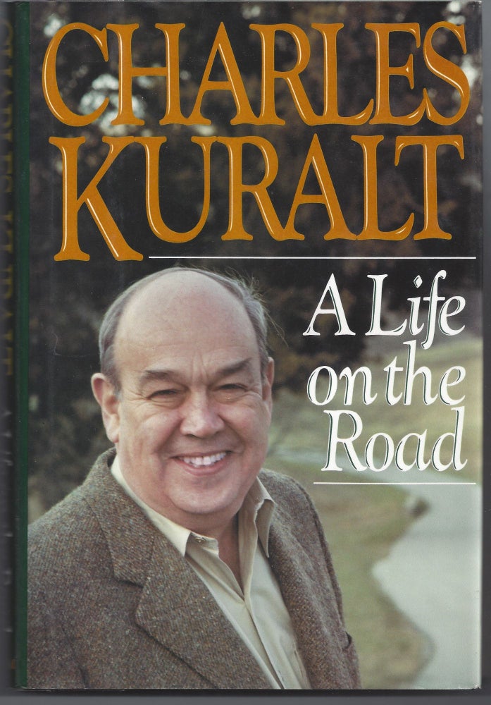 Item #005198 A Life on the Road. Charles Kuralt.