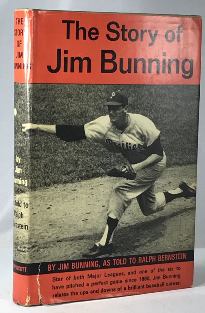 Item #005205 The Story of Jim Bunning. Jim Bunning, Ralph Bernstein.