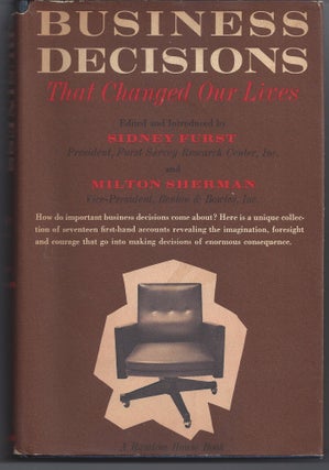Item #005249 Business Decisions That Changed Our Lives. Sydney Furst, Milton Shermanl