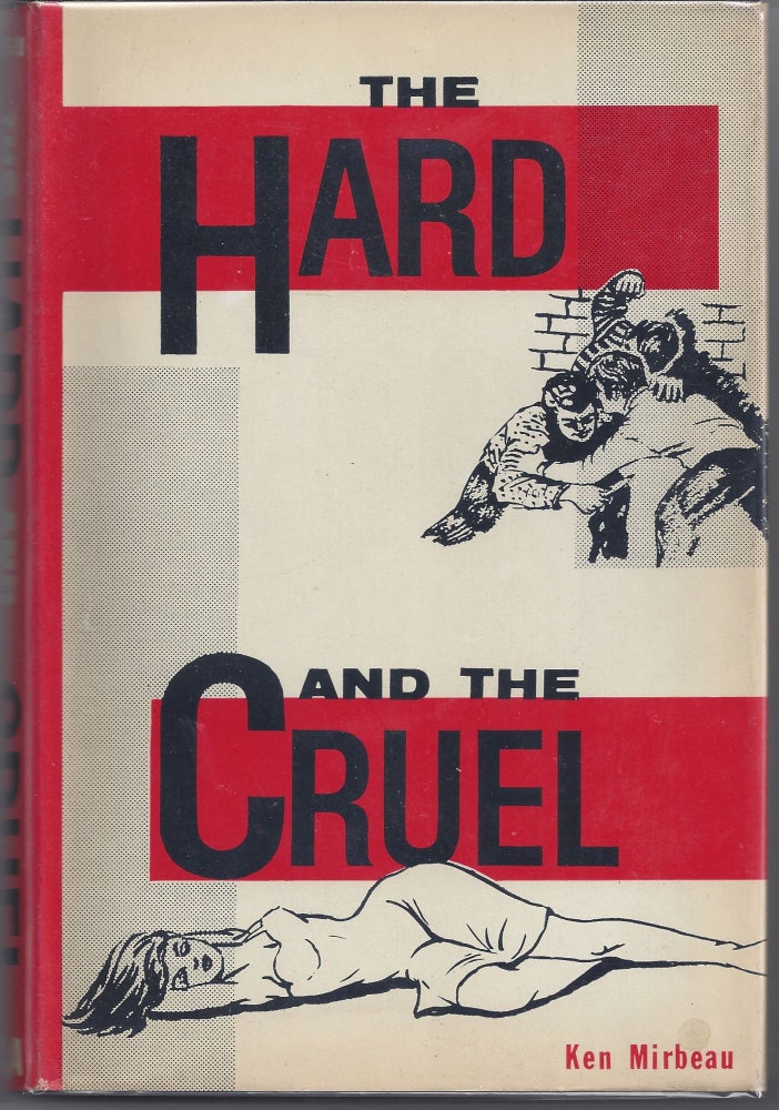 Item #005285 The Hard and the Cruel. Ken Mirbeau.