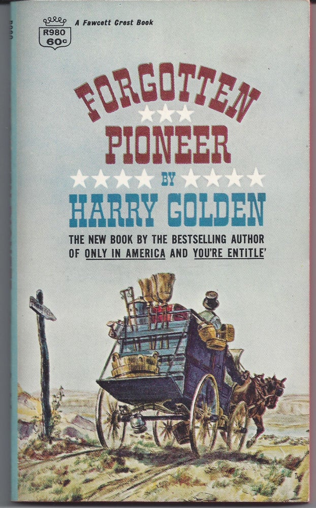Item #005811 Forgotten Pioneer. Harry Golden.