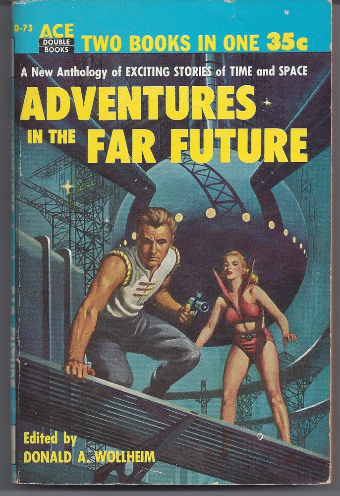 Item #005845 Adventures in the Far Future / Tales of Outer Space. Donald A. Wollheim.