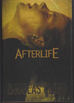 Item #006040 Afterlife. Douglas Clegg