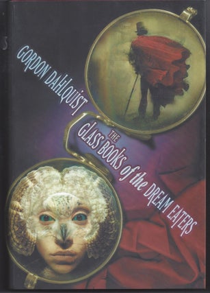 Item #006105 The Glass Books of the Dream Eaters. Gordon Dahlquist