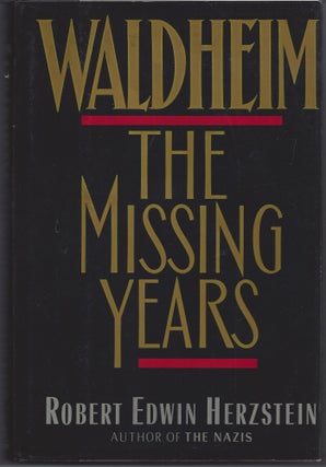 Item #006195 Waldheim: The Missing Years. Robert Edwin Herzstein