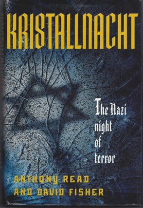Item #006212 Kristallnacht: The Nazi Night of Terror. Anthony Read, David Fisher