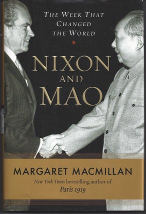 Item #006255 Nixon and Mao: The Week That Changed the World. Margaret MacMillan
