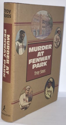 Item #006293 Murder at Fenway Park. Troy Soos