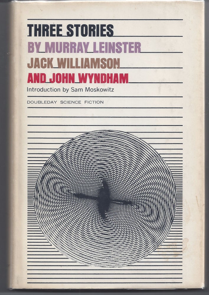 Item #006427 Three Stories. Murray Leinster, John Wyndham Jack Williamson.