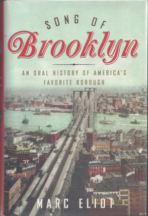 Item #006453 Song of Brooklyn: An Oral History of America's Favorite Borough. Marc Eliot