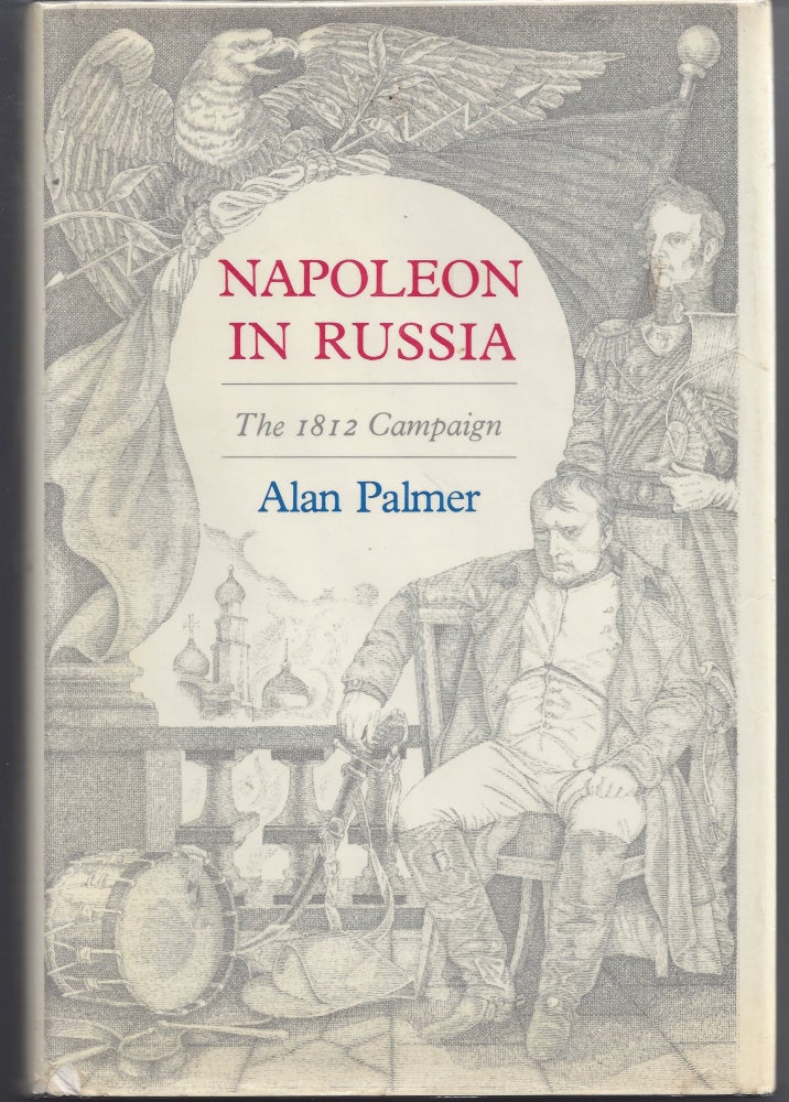 Item #006461 Napoleon In Russia; The 1812 Campaign. Alan Palmer.