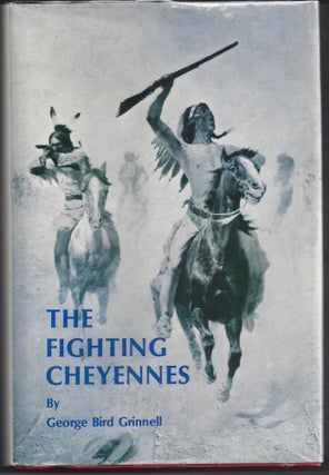 Item #006482 The Fighting Cheyennes. George Bird Grinnell