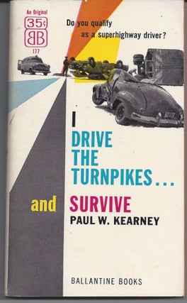 Item #006505 I Drive the Turnpikes. Paul W. Kearney