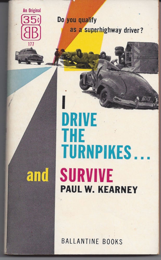 Item #006505 I Drive the Turnpikes. Paul W. Kearney.