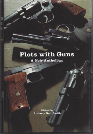 Item #006537 Plots With Guns. Anthony Neil Smith