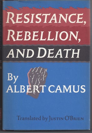 Item #006639 Resistance, Rebellion, and Death. Albert Camus