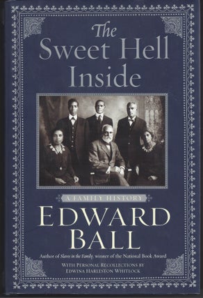 Item #006667 The Sweet Hell Inside: A Family History. Edward Ball