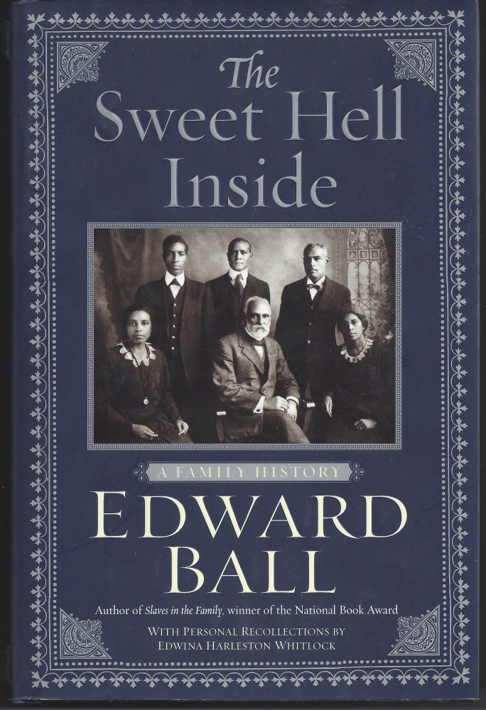 Item #006667 The Sweet Hell Inside: A Family History. Edward Ball.