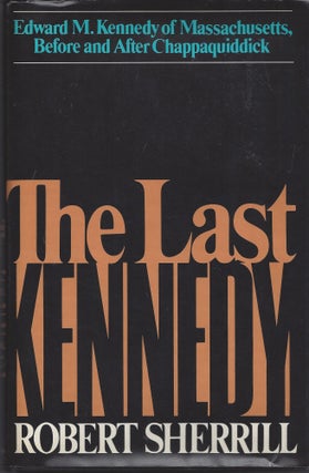 Item #006696 The Last Kennedy. Robert Sherrill
