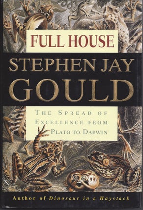 Item #006710 Full House: The Spread of Excellence from Plato to Darwin. Stephen Jay Gould